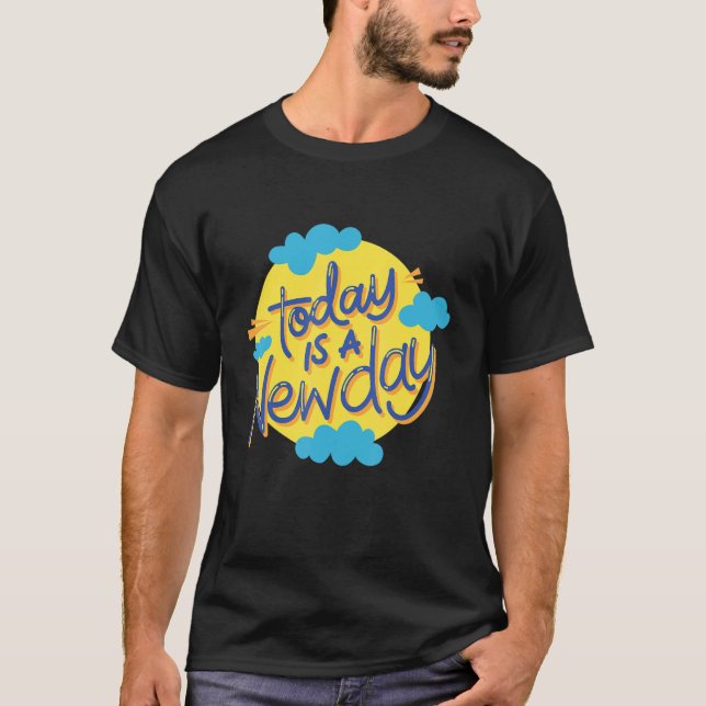 Today Is A New Day Self Love Motivational T-Shirt (Front)