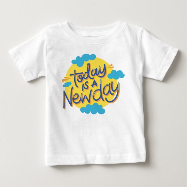 Today Is a New Day: Tiny Fresh Start Edition Baby T-Shirt (Front)