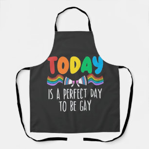 Today is a Perfect Day to Be Gay LGBTQ Pride Month Apron