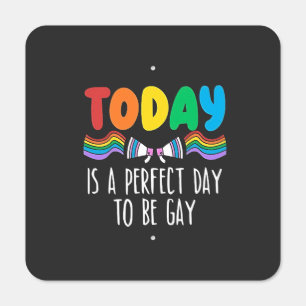 Today is a Perfect Day to Be Gay LGBTQ Pride Month Metal Sign