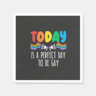Today is a Perfect Day to Be Gay LGBTQ Pride Month Napkins