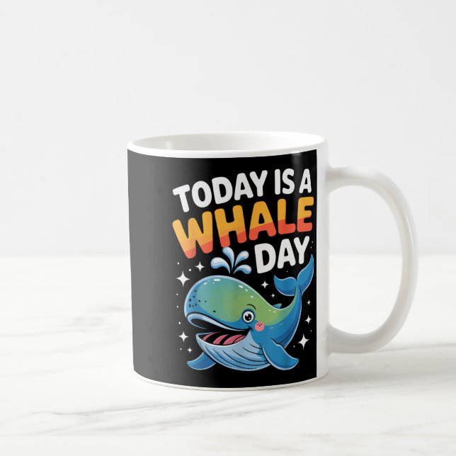 Today Is A Whale Day Cute Cartoon Ocean Animal Wat Coffee Mug (Right)