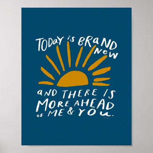 Today is Brand New _ Encouraging Positive Sun Poster