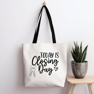 Today Is Closing Day Tote Bag