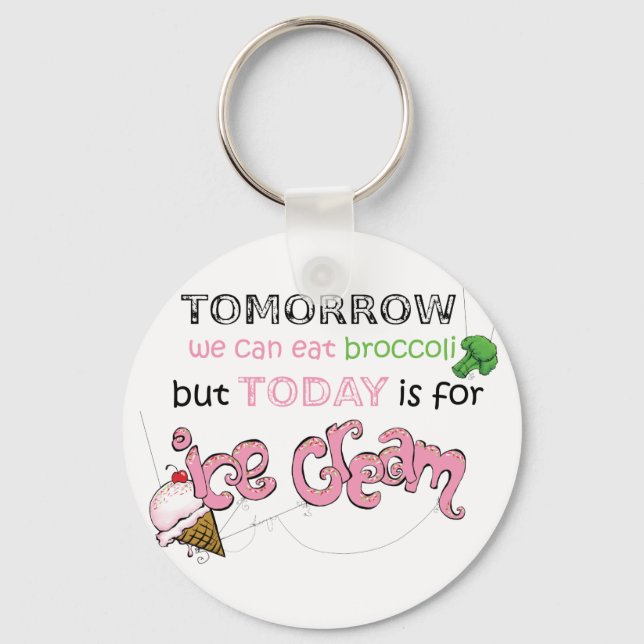 Today is for Ice Cream Quote Keychain (Front)