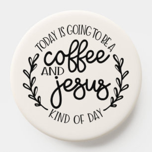 Today is Going to Be a Coffee and Jesus PopSocket