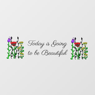 Today is Going to be Beautiful Inspirational Quote Wall Decal