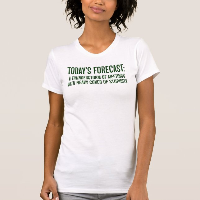 Today is going to be full of meetings T-Shirt (Front)