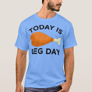 Today is Leg Day Thanksgiving Funny Turkey Trot Gi T-Shirt
