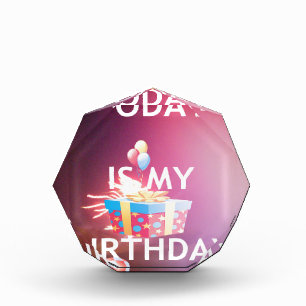 Today is My Birthday Art Print Acrylic Award