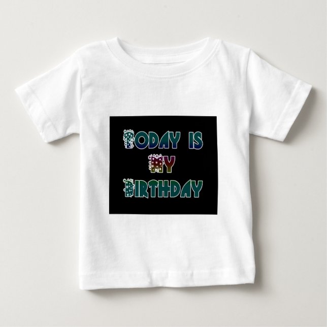 Today is My Birthday Art Print Baby T-Shirt (Front)