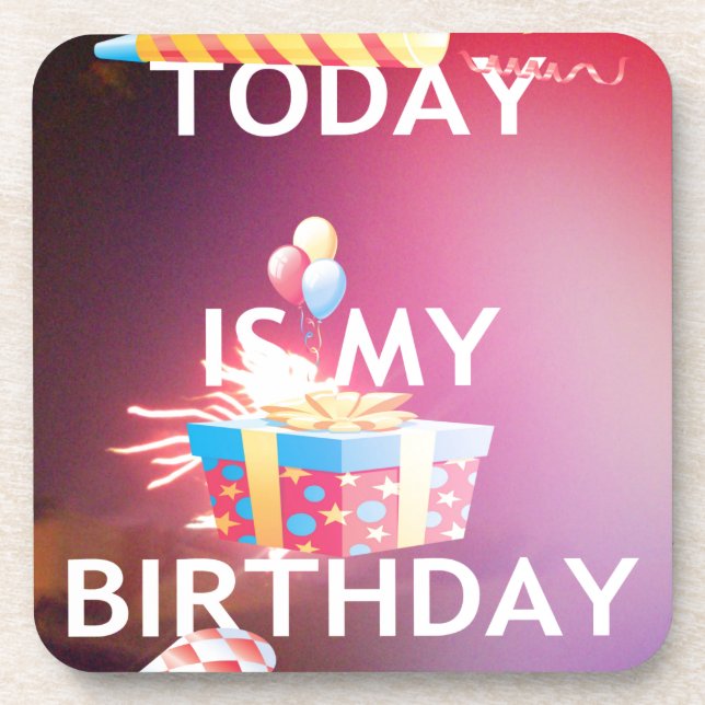 Today is My Birthday Art Print Beverage Coaster (Front)