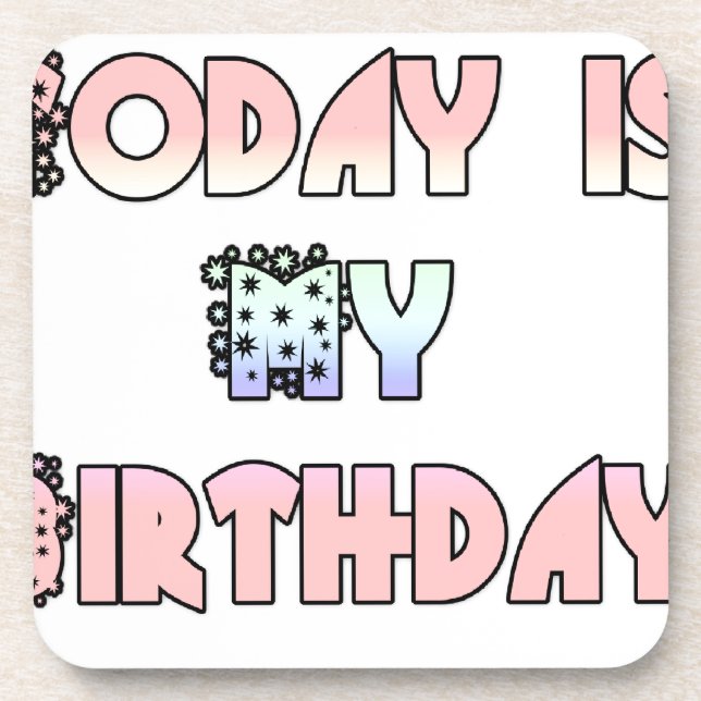 Today is My Birthday Art Print Beverage Coaster (Front)