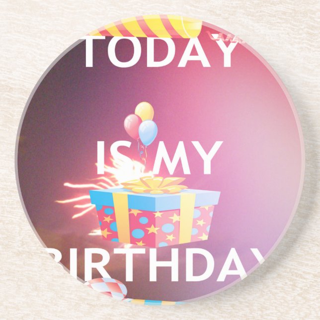 Today is My Birthday Art Print Coaster (Front)