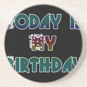 Today is My Birthday Art Print Coaster