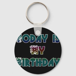 Today is My Birthday Art Print Keychain