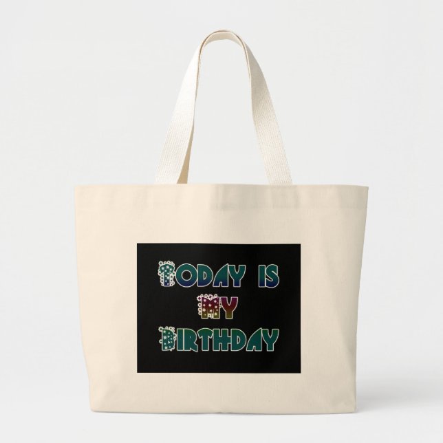 Today is My Birthday Art Print Large Tote Bag (Front)