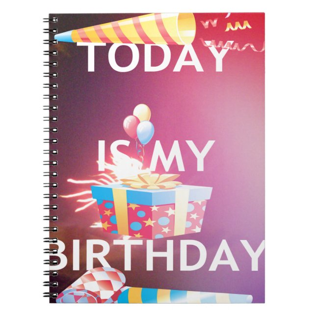 Today is My Birthday Art Print Notebook (Front)