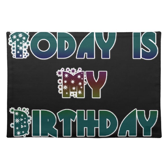 Today is My Birthday Art Print Placemat (Front)