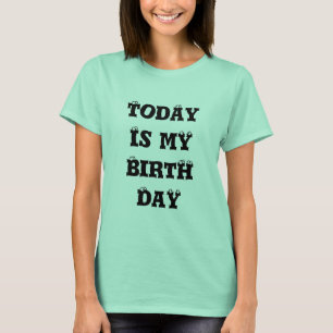 Today is My Birthday Art Print T-Shirt