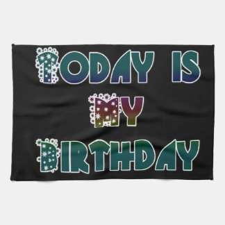 Today is My Birthday Art Print Towel