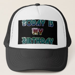 Today is My Birthday Art Print Trucker Hat
