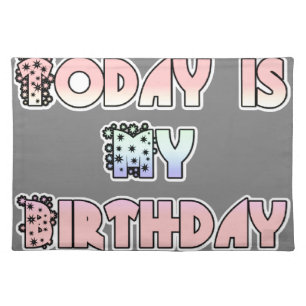 Today is My Birthday Baby Pink Art Print Cloth Placemat