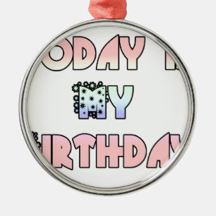 Today is My Birthday Baby Pink Art Print Metal Ornament