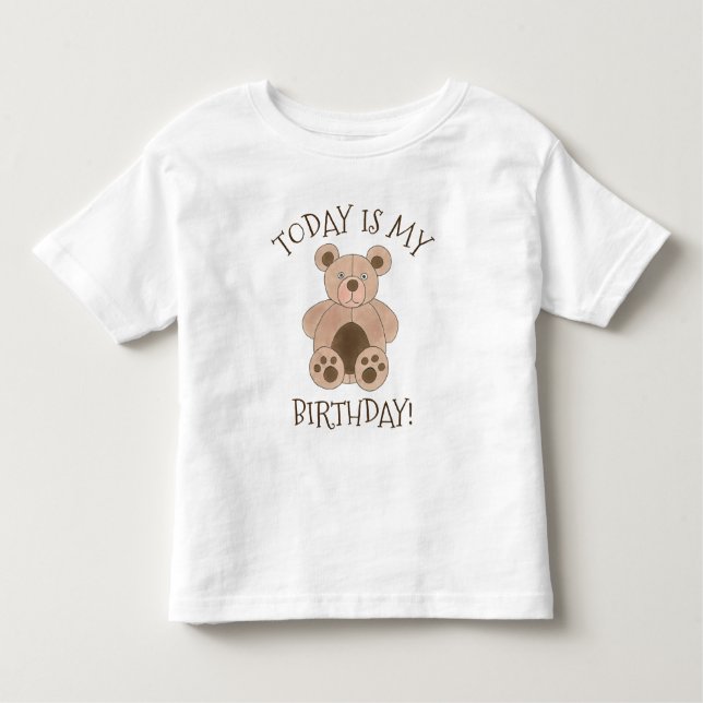 Today Is My Birthday Brown Plush Teddy Bear Toddler T-shirt (Front)