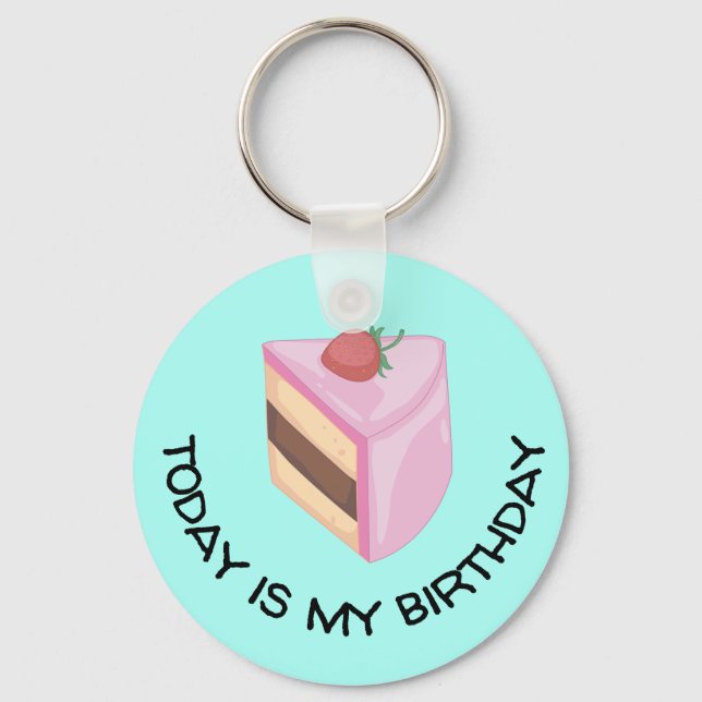 Today Is My Birthday Cake Slice Round Keychain (Front)