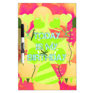 Today is My Birthday Dry Erase Board