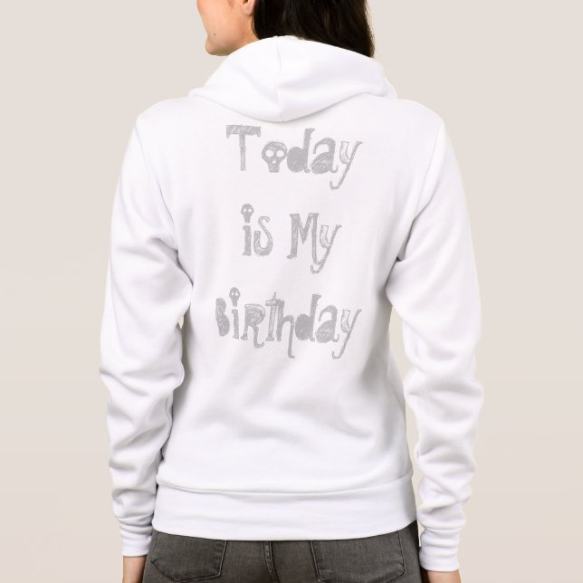 Today is my Birthday Girl's Hoodie (Back)