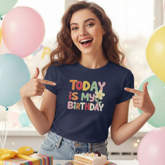 Today Is My Birthday Shirt - Perfect Gift