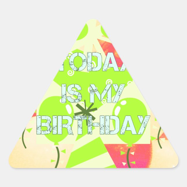 Today is My Birthday Triangle Sticker (Front)