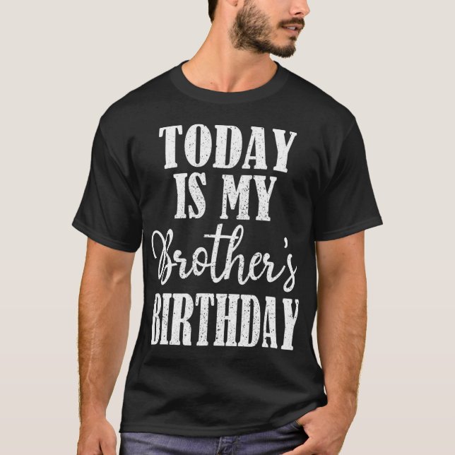 Today is My Brother's Birthday Party Birthday Squa T-Shirt (Front)