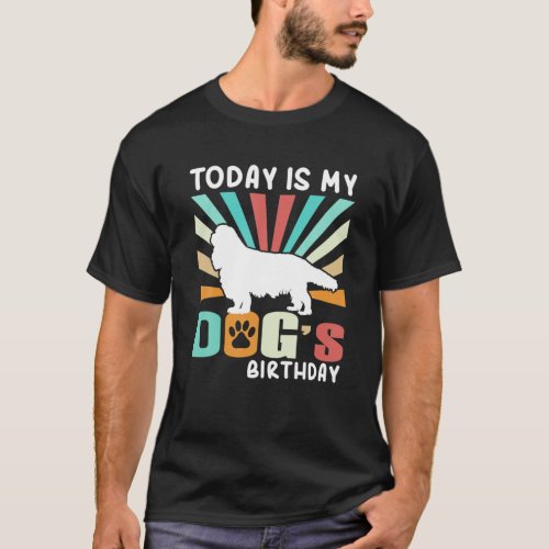 Today Is My Dogs Birthday Funny Dog Lovers T_Shirt