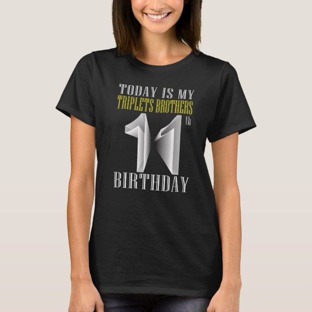 Today Is My Triplet Brother 11th Birthday Party 11 T-Shirt (Front)