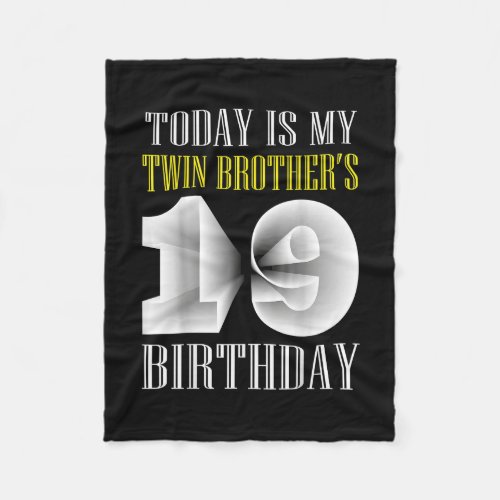 Today Is My Twin Brothers 19th Birthday Party 19  Fleece Blanket