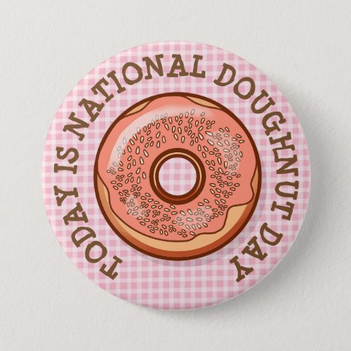 Today is National Donut Day Button