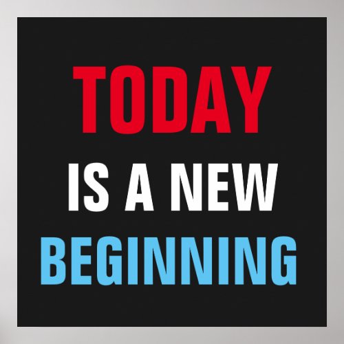 Today is New Beginning Motivational Inspirational Poster