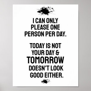 Today Is Not Your Day, Funny Saying Poster