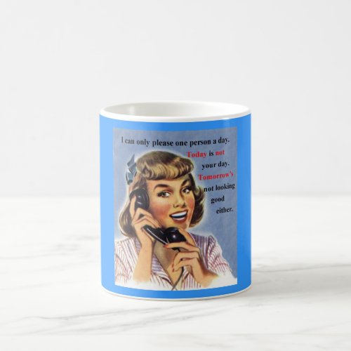 Today is Not Your Day _ Retro Image mug