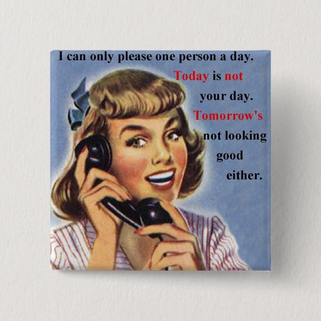 Today is Not Your Day - Retro Image mug Button (Front)
