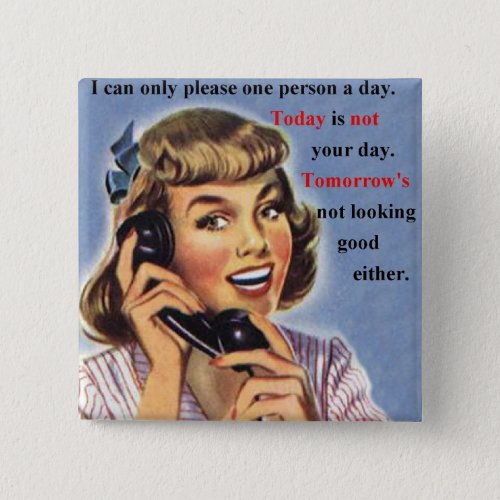 Today is Not Your Day _ Retro Image mug Button