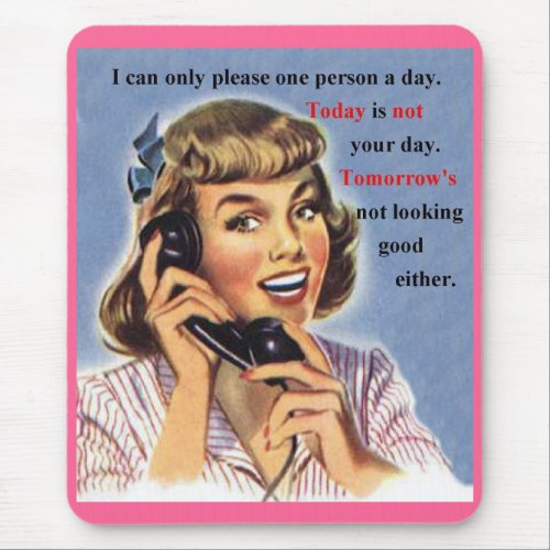 Today is Not Your Day _ Retro Image mug Mouse Pad