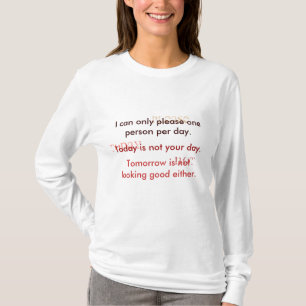 Today Is Not Your Day T-Shirt