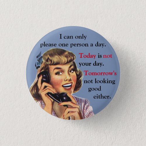 Today Is Not Your Day Vintage Funny Phone Call Button