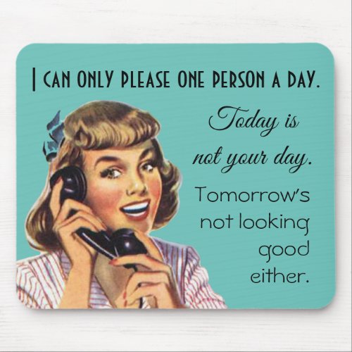 Today Is Not Your Day Vintage Funny Phone Call Mouse Pad