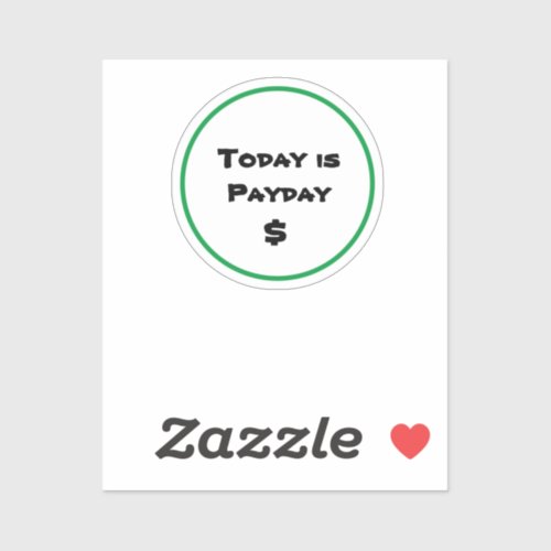 Today is Payday Sticker