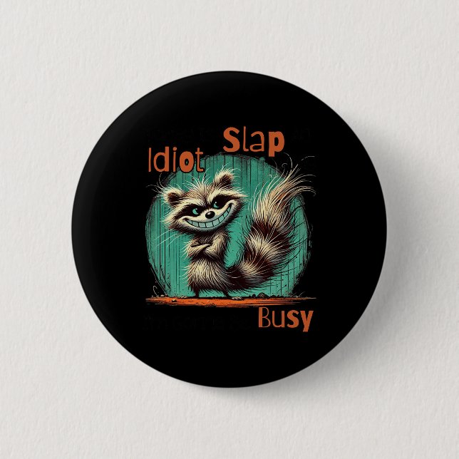 Today Is Slap An Idiot Day I'm Gonna Be Busy  Button (Front)